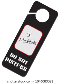 Information Warning - Do Not Disturb, I Meditate!