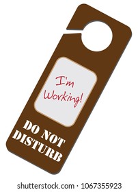 Information Warning - Do Not Disturb, I'm Working