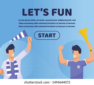 Informational Banner Lettering Lets Fun Slide. Poster Team United by Common Goal to Relax at Home. Happy Guys Actively Cheer for Football Team Using Horn and Flag. Vector Illustration.