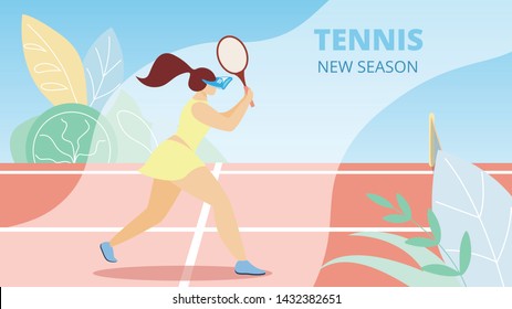 Informational Flyer is Written Tennis New Season. Poster Goal Tennis Players to Throw Racket to Side Opponent. Activity Girl Tennis Player Beats Ball with Racket. Vector Illustration.