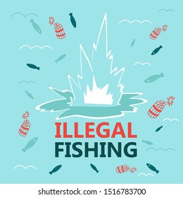 Informative banner inscription illegal fishing. big splash in water from explosion dynamite. Illegal fishing with explosives. Fish floating in water killed by explosion. Vector illustration.