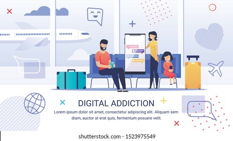 Informative Poster Inscription Digital Addiction. parents with Daughter at Airport. Family with Suitcases Waiting For their Flight. Girl is Sitting with  Mobile Device. Father with Tablet.