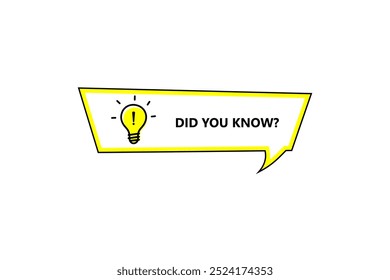 Informative ‘Did You Know?’ speech bubble with light bulb icon - ideal for educational and trivia concepts.