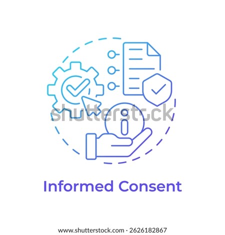 Informed consent blue gradient concept icon. Understand implications of decision. GDPR permission principle. Round shape line illustration. Abstract idea. Graphic design. Easy to use in article