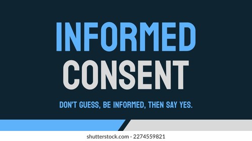 Informed consent: Obtaining consent from patients after providing information about medical procedures or treatments.