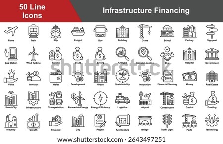 Infrastructure Financing Icon Set Collection. Containing  Infrastructure, Transportation, Logistics, Airport, Construction, Ports, Technology, Industry. Simple Line Vector Illustration.