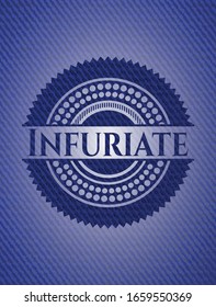 Infuriate badge with denim texture. Vector Illustration. Detailed.