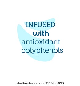 Infused with antioxidant polyphenols label design. Quality sticker for antioxidant product, healthy ingredient badge for package, isolated on white vector illustration