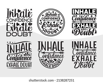 Inhale Confidence Exhale Doubt Printable Vector Illustration