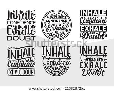 Inhale Confidence Exhale Doubt Printable Vector Illustration