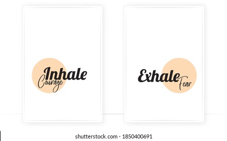 Inhale courage, exhale fear, vector. Scandinavian minimalist art design. Two pieces poster design. Motivational inspirational quotes. Wall art, art design, artwork. Modern wording design, lettering