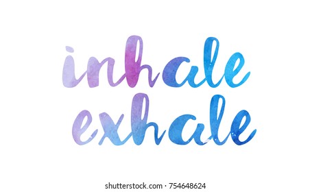 inhale exhale beautiful watercolor text word expression typography design suitable for a logo banner t shirt or positive quote inspiration design