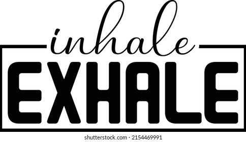 Inhale Exhale T Shirt Design Stock Vector (Royalty Free) 2154469991 ...