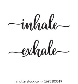 Inhale Exhale typography. Inspirational quote, Yoga phrase. Modern calligraphy