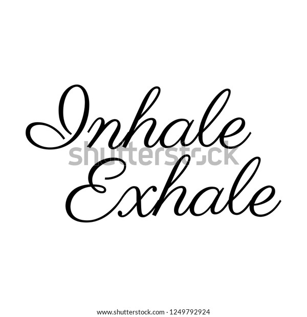 Inhale Exhale Typography Vector Stock Vector (Royalty Free) 1249792924