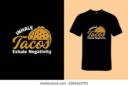 Inhale Tacos, Exhale Negativity T-Shirt Design: Embrace Positivity with a Fun Twist