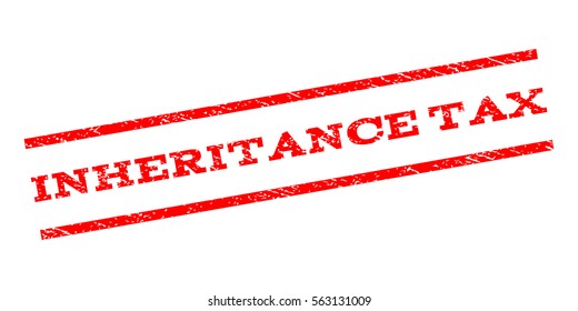 Inheritance Tax watermark stamp. Text tag between parallel lines with grunge design style. Rubber seal stamp with scratched texture. Vector red color ink imprint on a white background.