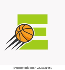 Initial Letter E Basketball Logo Concept With Moving Basketball Icon. Basket Ball Logotype Symbol Vector Template