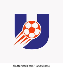 Initial Letter U Football Logo Concept With Moving Football Icon. Soccer Logotype Symbol Vector Template