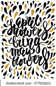 Ink black and gold illustration April Showers Bring May Flowers. Spring mood inspirational printable vector quote 