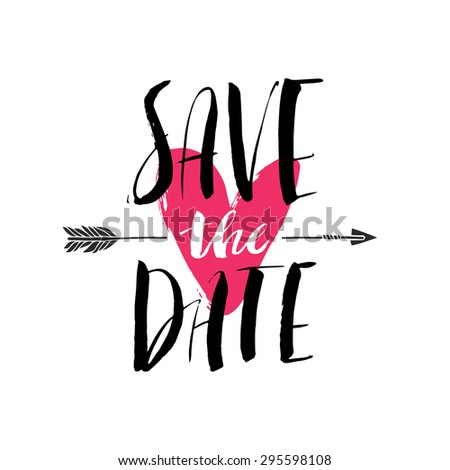 Ink brush hand lettering. SAVE THE DATE. Modern calligraphic handwritten background. Hand drawn vector illustration.
