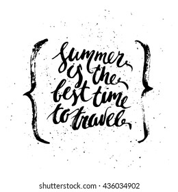 Ink brush lettering. Summer travel slogan on grunge background.