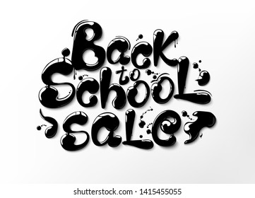 Ink flowing in lettering form Back to school. Sale. Lettering for banners, posters, flyers. Creative sketch design advertising. Vector Illustration