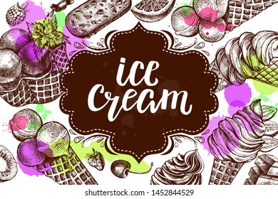 Ink hand drawn background with different types of ice cream. Food elements collection for menu or signboard design with brush calligraphy style lettering. Vector illustration.