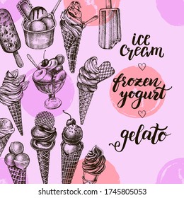 Ink hand drawn background with different types of ice cream, italian dessert gelato. Food elements collection for menu or signboard design. Vector illustration with brush calligraphy style lettering.