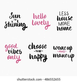 Ink hand lettering. Modern brush calligraphy. Handwritten phrase. Inspiration graphic design typography element. Cute simple vector sign. Sun is shining. Hello lovely. Less house more home.Good vibes.