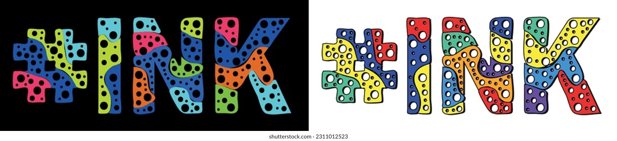 INK Hashtag. Multicolored bright cartoons curves isolated letters, with round holes like bubbles. Trendy popular Hashtag #INK for web resources, social network stories, typography banner, t-shirts.