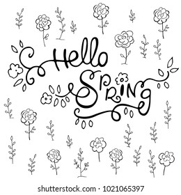Ink pen lettering Hello Spring and flowers on white background. Vector illustration. Perfect for greeting card, invitation, postcard, print.