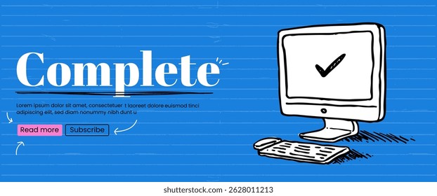 Ink Sketch banner with Computer Monitor with done check mark. Complete concept. Vector banner with blue bold bg. 