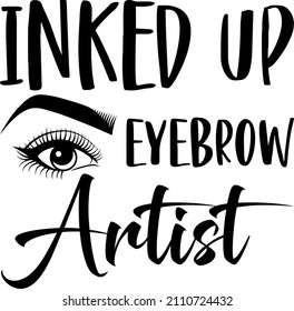 Inked Up Eyebrow Artist

Trending vector quote on white background for t shirt, mug, stickers etc.