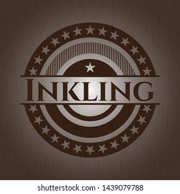 Inkling vintage wooden emblem. Vector Illustration.