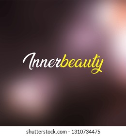 Inner Beauty. Love Quote With Modern Background Vector Illustration