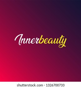 inner beauty. Love quote with modern background vector illustration