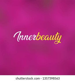 inner beauty. Love quote with modern background vector illustration