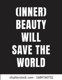 Inner Beauty Will Save The World Love Quote Vector Illustration
