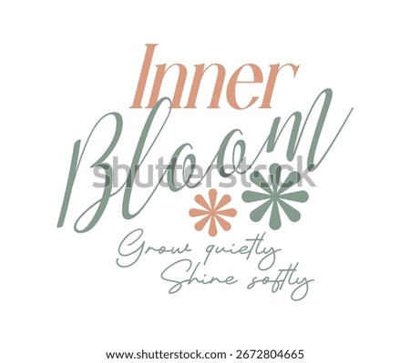 Inner bloom mindfulness graphic t-shirt design, Wellness typography quote, Modern minimal typography, Vintage positive message, Minimalist lettering poster graphic, Inner calm Inspirational quotes