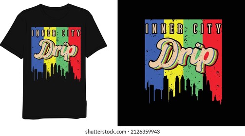 
Inner City Drip T-shirt Design 