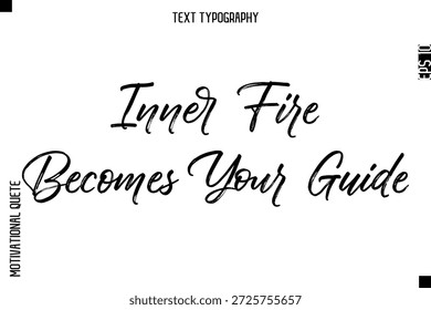 Inner Fire se convierte en su guía - Leyenda inspiradora - Texto de tipografía motivacional Letras de pincel de mano 