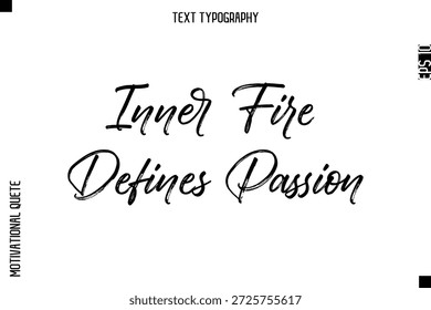 Fogo Interno Define Paixão - Inspirational Legenda - Tipografia Motivacional Texto Mão Brush Lettering 