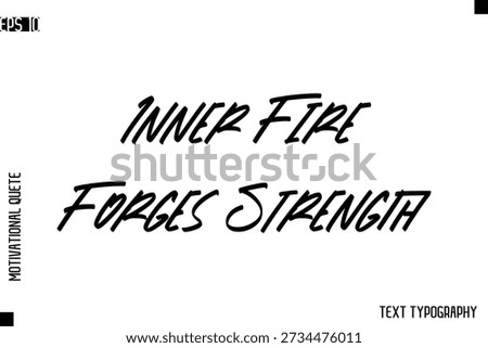 Inner Fire Forges Strength  -inspirational Vector Modern Text Typography Of Motivational Quote 