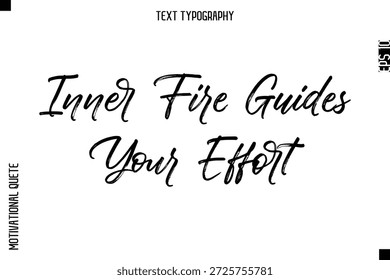 Fuego interior guía su esfuerzo - Leyenda inspiradora - Texto de tipografía motivacional Letras de pincel de mano 