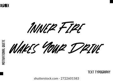 Inner Fire despierta su impulso - Vector inspirador Tipografía moderna del texto de la cita motivacional 