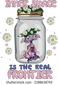 Inner Space Is The Real Frontier Lettering. Monster In Jar Flat Hand Drawn Illustration. Creative Sublimation Print With Fantasy Creature Isolated On White. Inspirational Poster Design