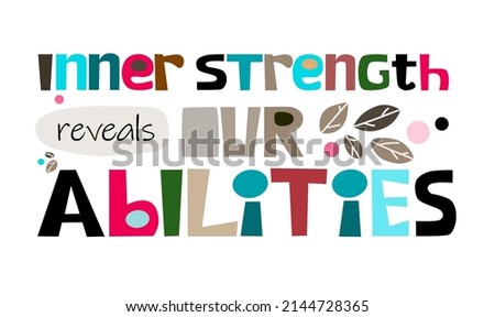 Inner strength reveals our abilities, I am confident, colourful letters motivational inspiring words. builds self esteem, affirmation phrase for a personal growth, banner badge clipart text design.