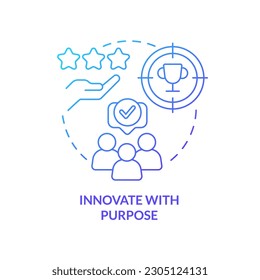 Innovate with purpose blue gradient concept icon. Business development. Immediate attention area abstract idea thin line illustration. Isolated outline drawing. Myriad Pro-Bold font used