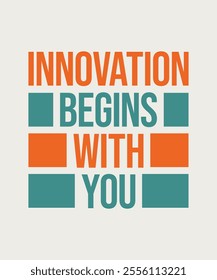 Innovation begins with you motivational quote design. Vector typography design for print, t-shirt, apparel, poster, banner, post and other use.